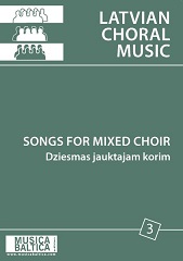 Songs for Mixed Voice Choirs 3 (Latvian Choral Music)