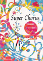 Super Chorus スーパー・コーラス クラス合唱曲集 | 合唱楽譜のパナムジカ
