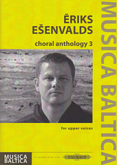 Eriks Esenvalds Choral Anthology 3