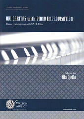 Ubi Caritas with Piano Improvisation [for pianist and conductor]