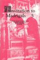 Invitation to Madrigals 5 SATB