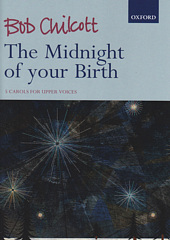 The Midnight of your Birth (5 Carols for Upper Voices)