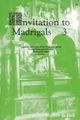 Invitation to Madrigals 3