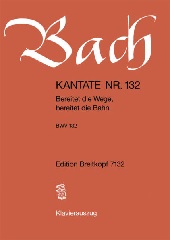 Kantate 132 Bereitet die Wegebereitet die Bahn