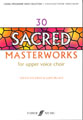 30 Sacred Masterworks for upper voice choir